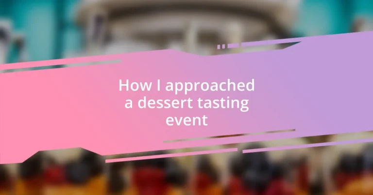 How I approached a dessert tasting event