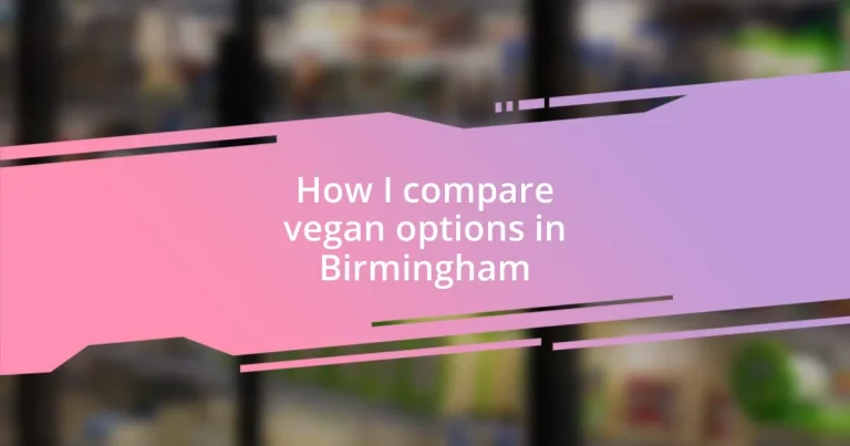 How I compare vegan options in Birmingham