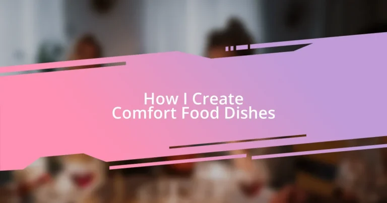 How I Create Comfort Food Dishes