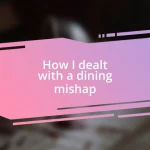 How I dealt with a dining mishap