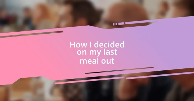 How I decided on my last meal out