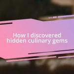How I discovered hidden culinary gems