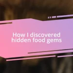 How I discovered hidden food gems