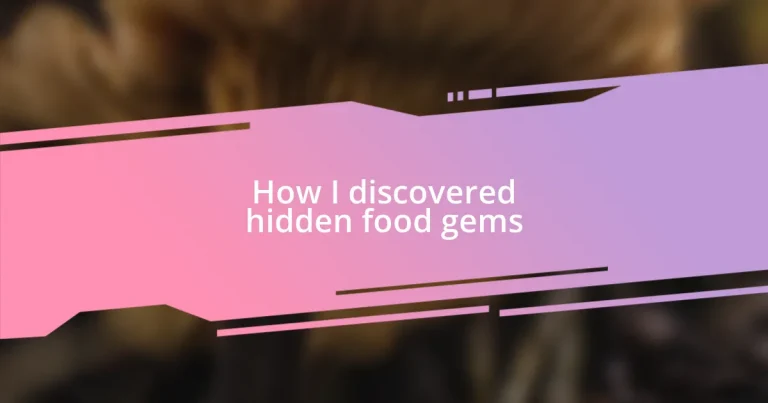 How I discovered hidden food gems