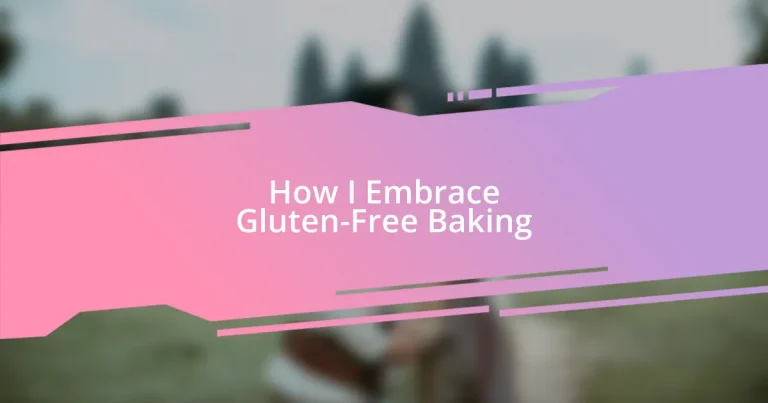 How I Embrace Gluten-Free Baking