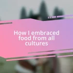 How I embraced food from all cultures