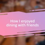 How I enjoyed dining with friends