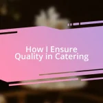 How I Ensure Quality in Catering