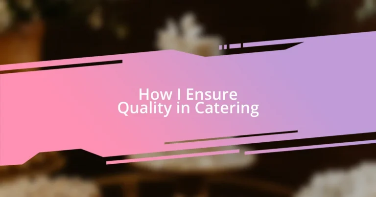How I Ensure Quality in Catering