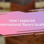 How I explored international flavors locally