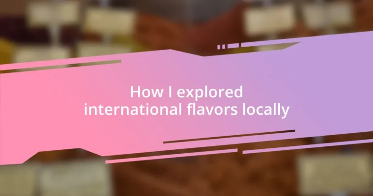 How I explored international flavors locally