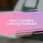 How I Handled Catering Feedback