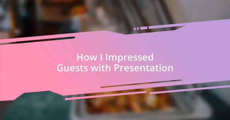 How I Impressed Guests with Presentation