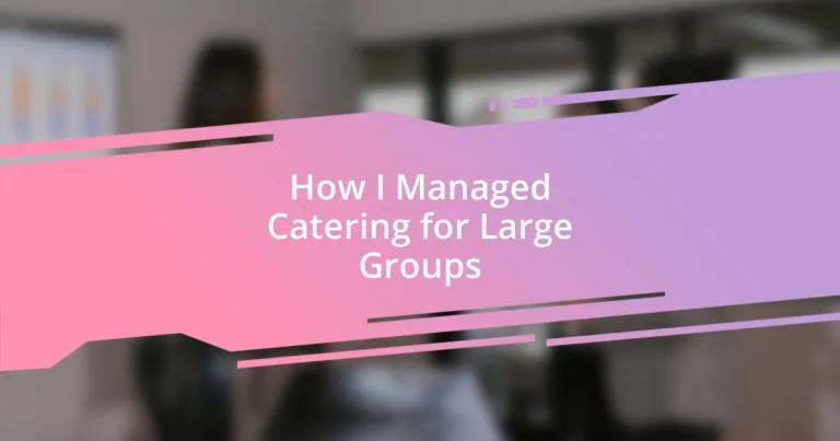 How I Managed Catering for Large Groups