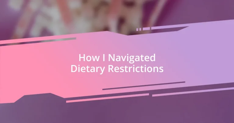 How I Navigated Dietary Restrictions