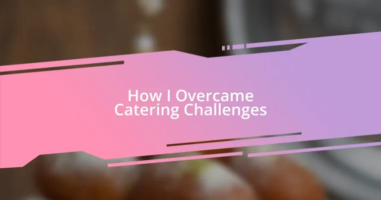 How I Overcame Catering Challenges