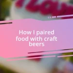 How I paired food with craft beers