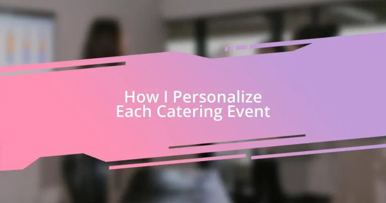 How I Personalize Each Catering Event