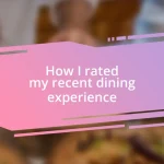 How I rated my recent dining experience