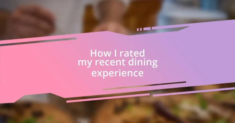 How I rated my recent dining experience