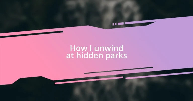 How I unwind at hidden parks