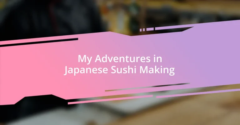My Adventures in Japanese Sushi Making