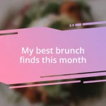 My best brunch finds this month