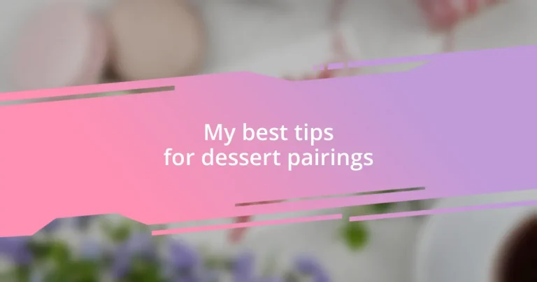 My best tips for dessert pairings