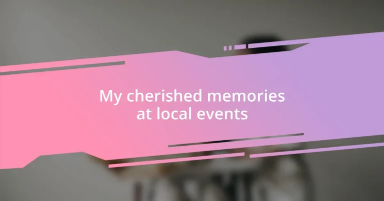 My cherished memories at local events