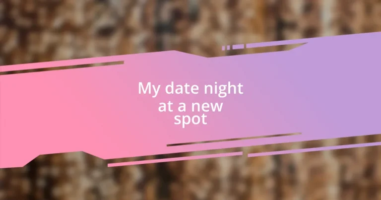 My date night at a new spot