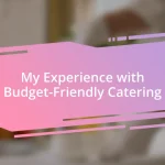 My Experience with Budget-Friendly Catering