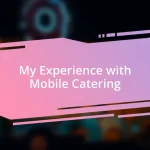 My Experience with Mobile Catering