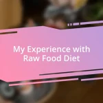 My Experience with Raw Food Diet