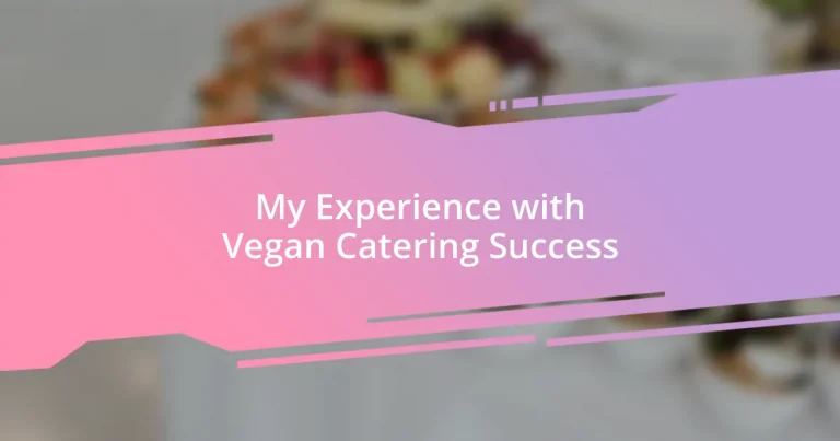 My Experience with Vegan Catering Success