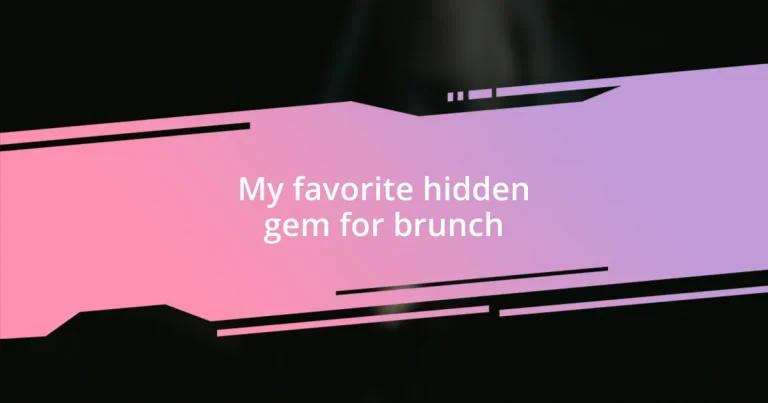 My favorite hidden gem for brunch