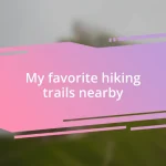 My favorite hiking trails nearby