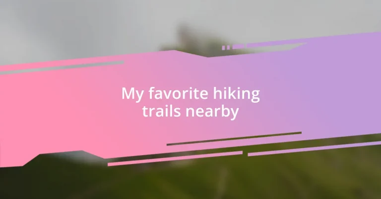My favorite hiking trails nearby