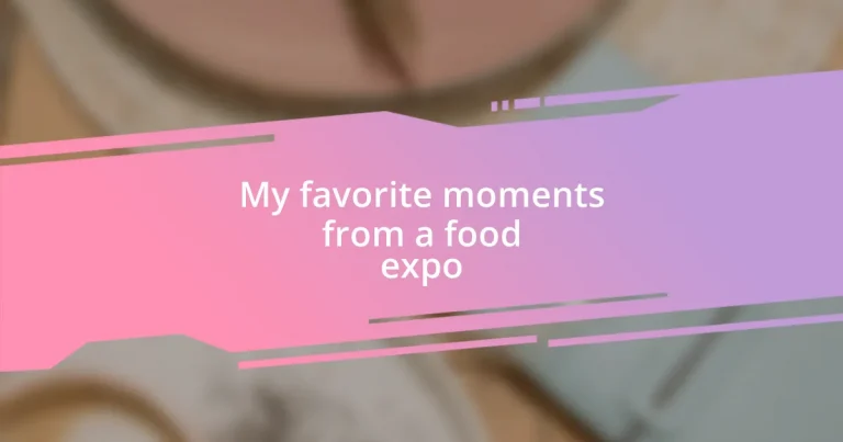 My favorite moments from a food expo