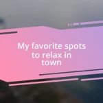 My favorite spots to relax in town