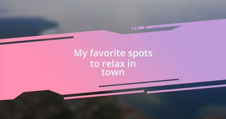 My favorite spots to relax in town