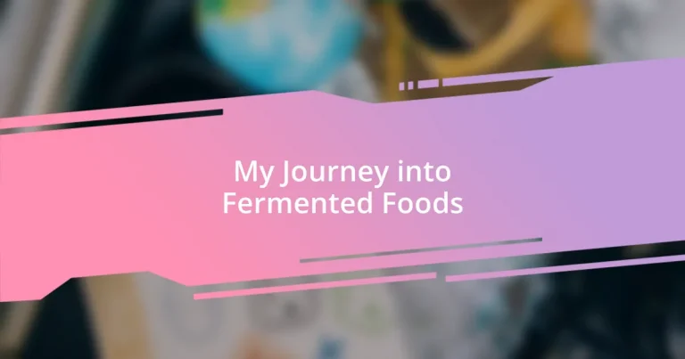 My Journey into Fermented Foods