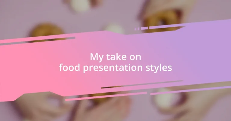 My take on food presentation styles