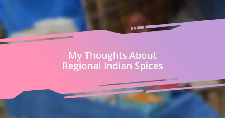 My Thoughts About Regional Indian Spices
