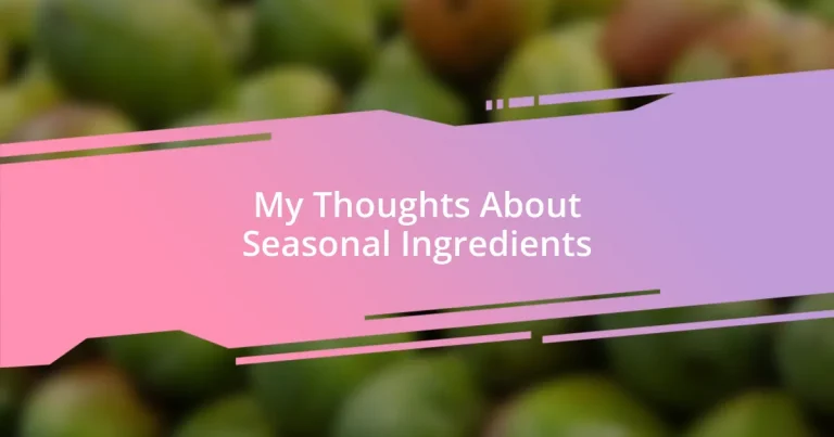 My Thoughts About Seasonal Ingredients