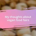 My thoughts about vegan food fairs