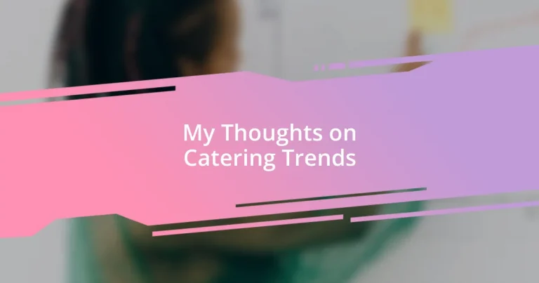 My Thoughts on Catering Trends