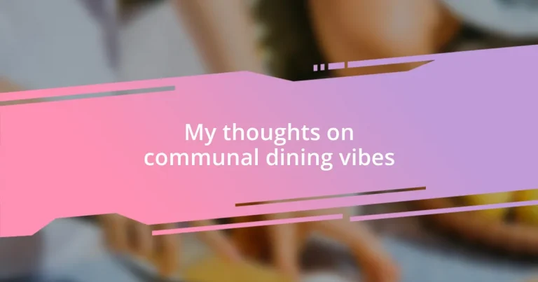 My thoughts on communal dining vibes