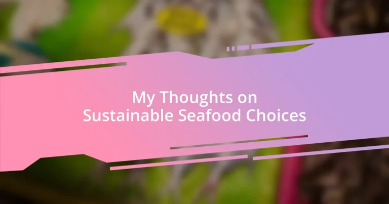 My Thoughts on Sustainable Seafood Choices