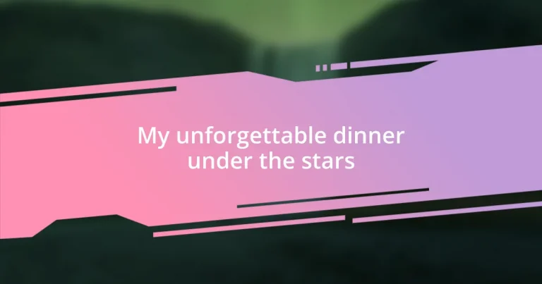 My unforgettable dinner under the stars