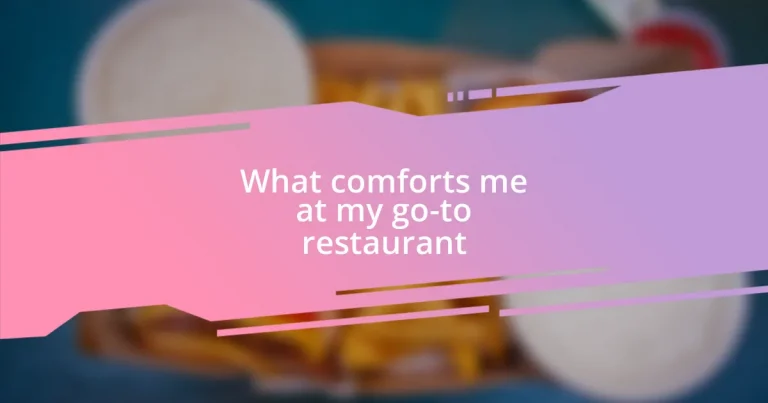 What comforts me at my go-to restaurant